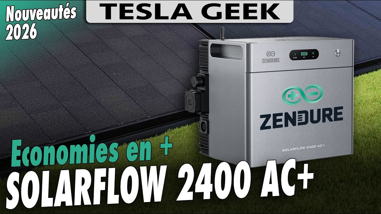 Zendure SolarFlow 2400 AC+ : encore + d&rsquo;&eacute;conomies ! Nouveaut&eacute; 2026