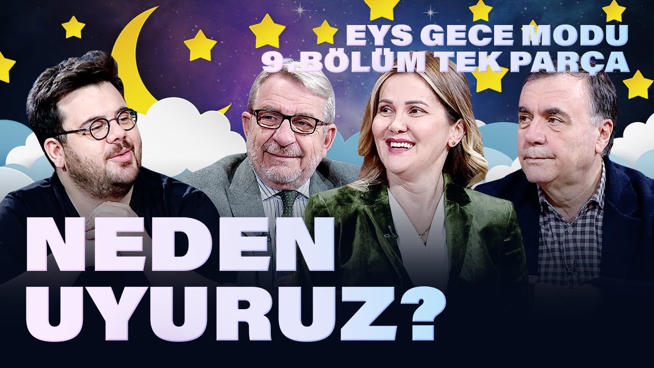 İyi Bir Uyku Neden Önemli? | EYS Gece Modu 9. Bölüm