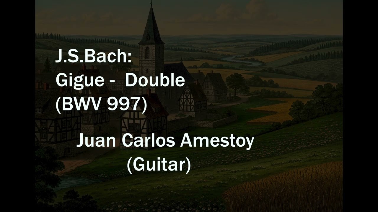 JS Bach : Gogue-Double BWV 997 - Juan Carlos Amestoy (1985) (Guitar)
