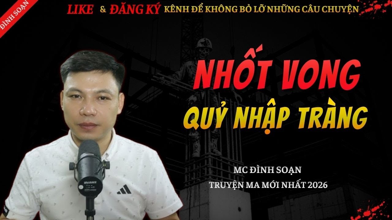 CHUYỆN MA KINH DỊ MỚI | NHỐT VONG QUỶ NHẬP TRÀNG || Truyện Ma Đình Soạn Hay Và Sợ Nhất 2026