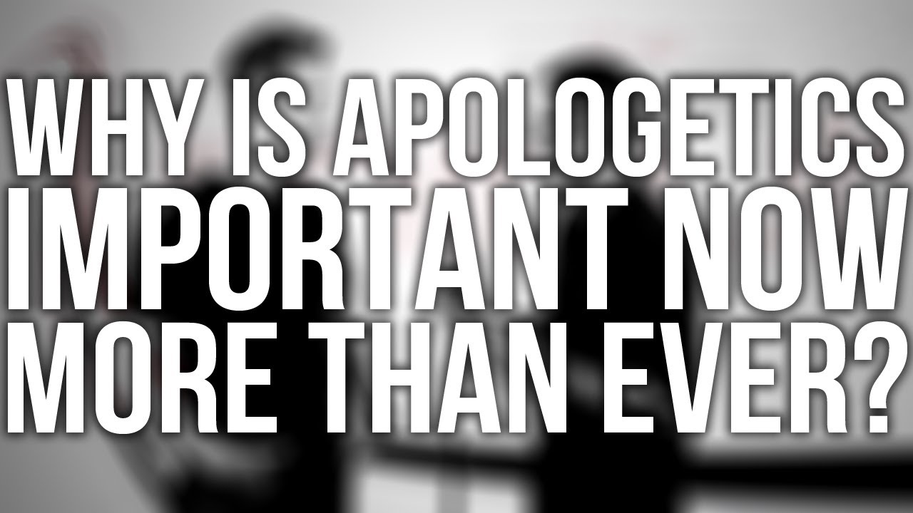 304. Why Is Apologetics Important Now More Than Ever?