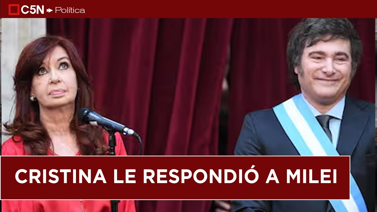 FUERTE CRUCE de CRISTINA contra MILEI: 