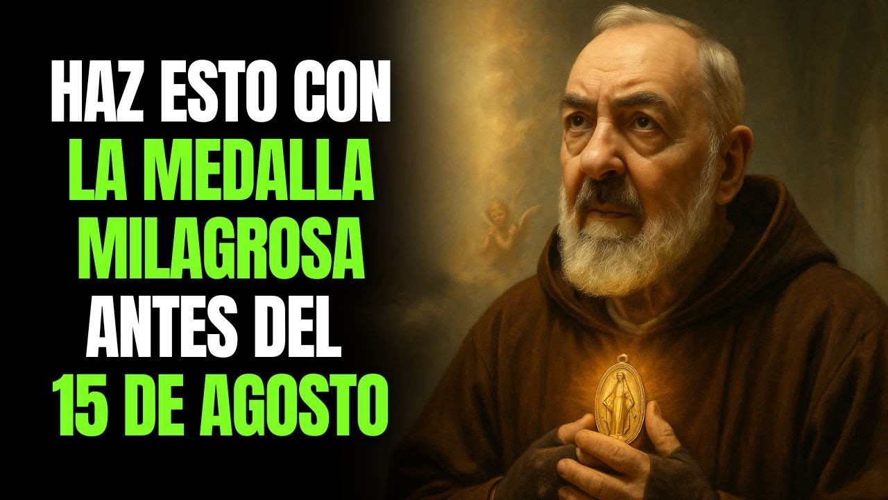 PADRE PÍO REVELÓ: Haz Esto con la Medalla Milagrosa en Agosto | MES DE LA ASUNCIÓN DE MARÍA
