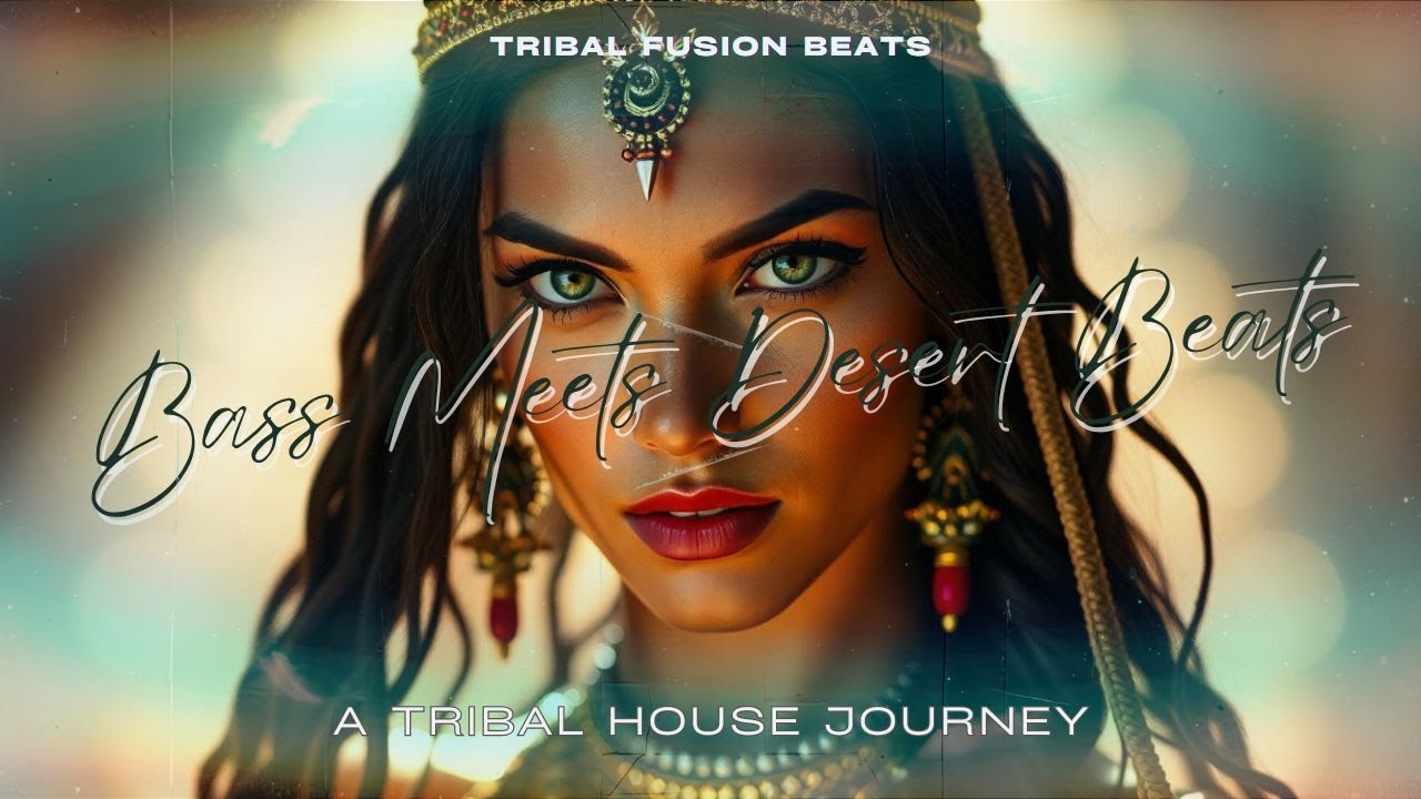 Bass Meets Desert Beats | A Tribal House Journey