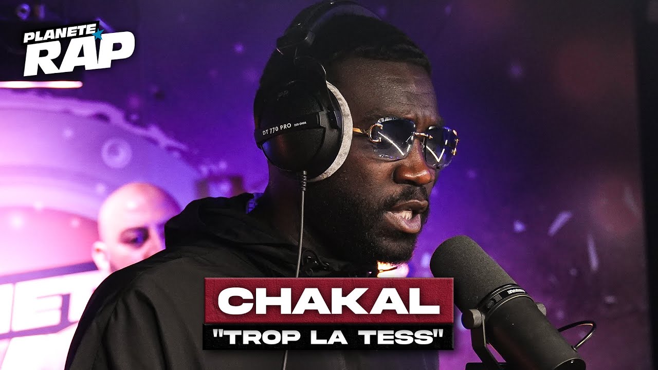 [EXCLU] Chakal - Trop la tess #PlanèteRap