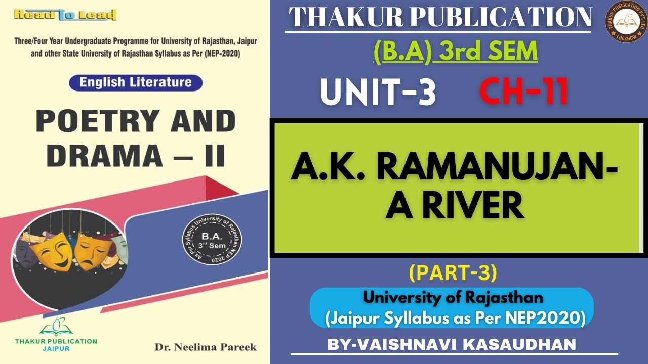 AK Ramanujan: A River | Poetry & Drama-II | BA 3rd Sem | UOR, Rajasthan | Unit 3 Chapter 11 Part 3