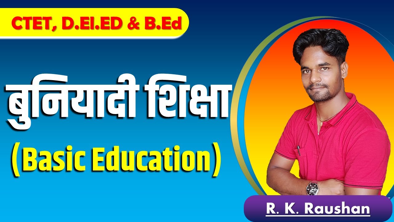 What is basic education? Who teaches basic education? Gandhiji's basic education FOR B.Ed.