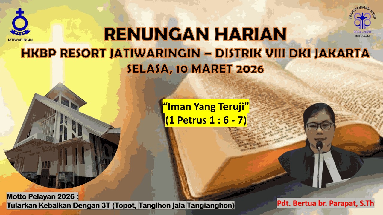 Renungan Harian HKBP Resort Jatiwaringin, Selasa,  10 Maret 2026, Nas :  1 Petrus 1 : 6 - 7