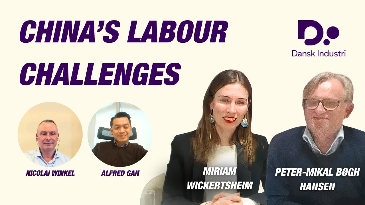 Webinar: China’s Labour Challenges - hosted by the DI Dansk Industri and Sense China Network