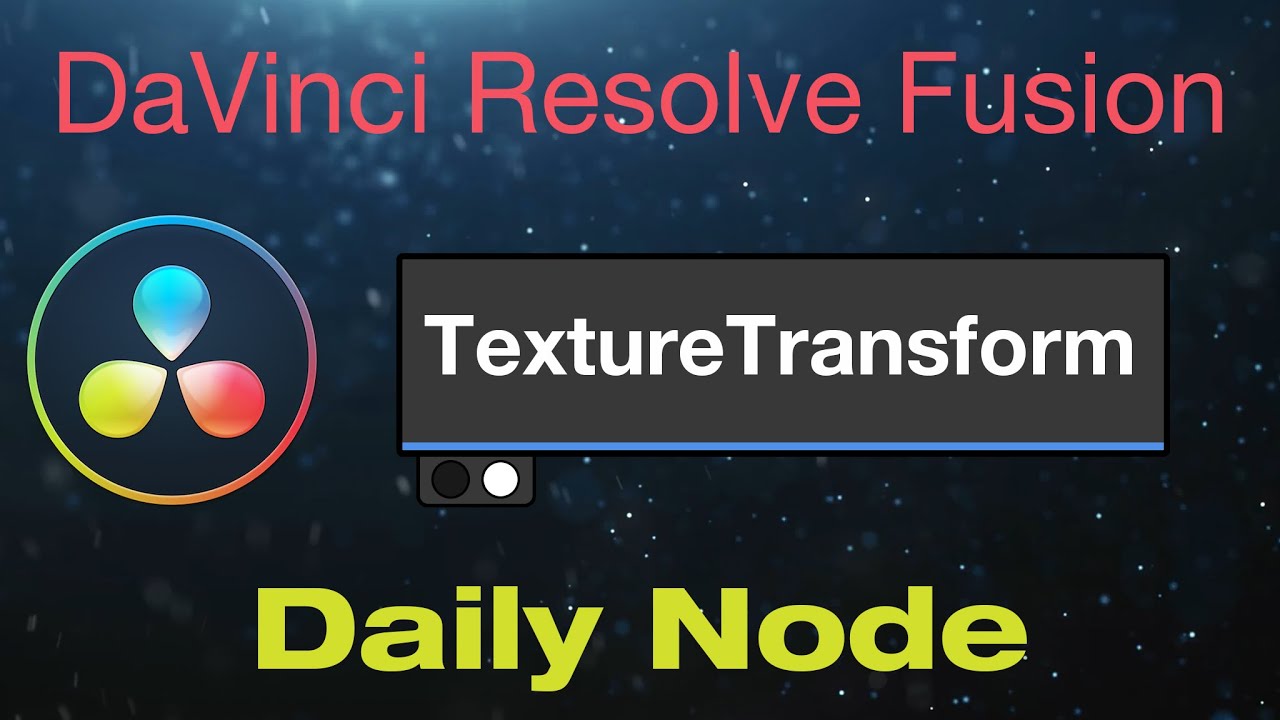 DaVinci Resolve Fusion Texture Transform Node