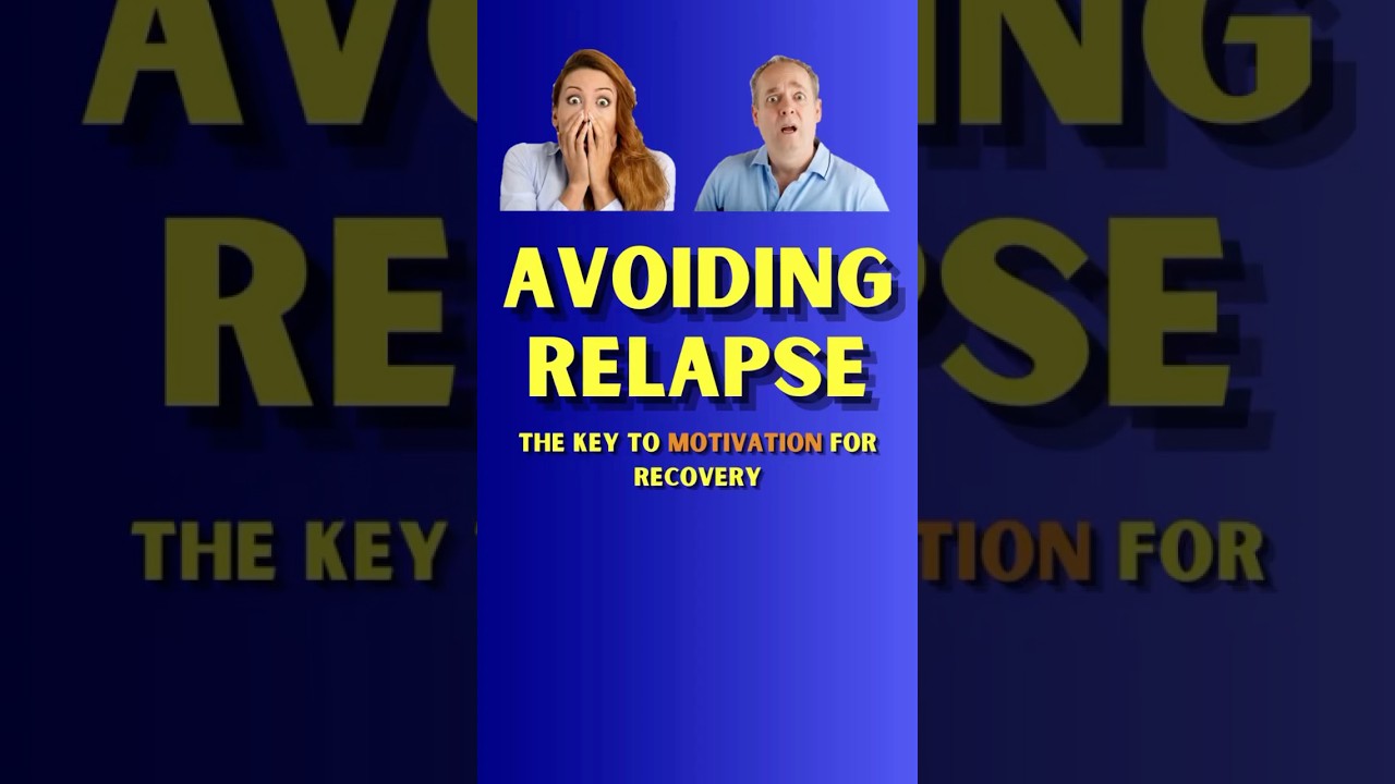 AVOIDING RELAPSE: The Key To Motivation For Recovery