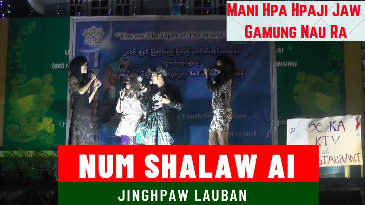 Hpaji jaw mani hpa Jinghpaw Gamung Nau Ra