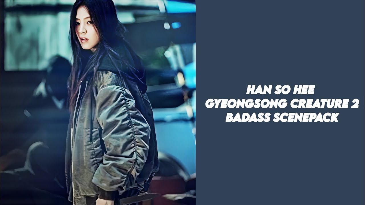 Han So Hee | Gyeongsong Creature 2 Scenepack | Yoon Chae Ok Scenepack | Badass | Netflix | Kdrama