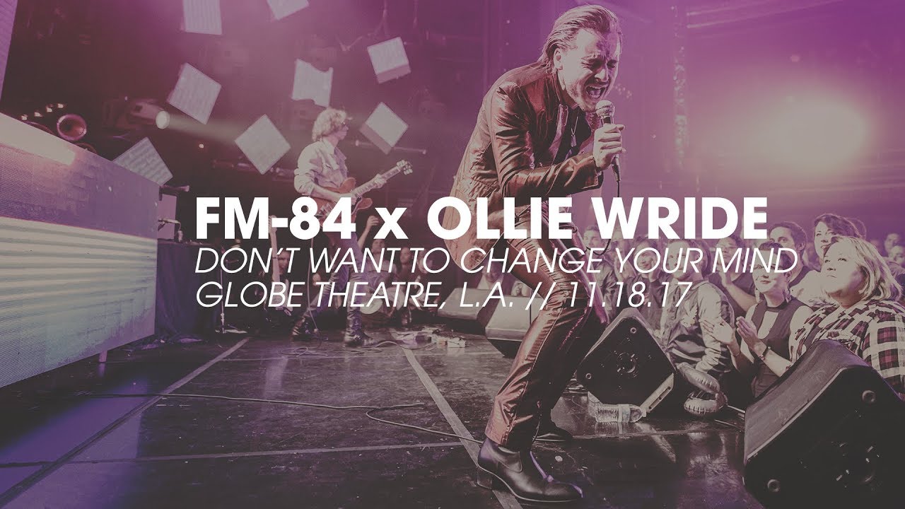 FM-84 x Ollie Wride | Don't Want to Change Your Mind | Live at Globe Theatre