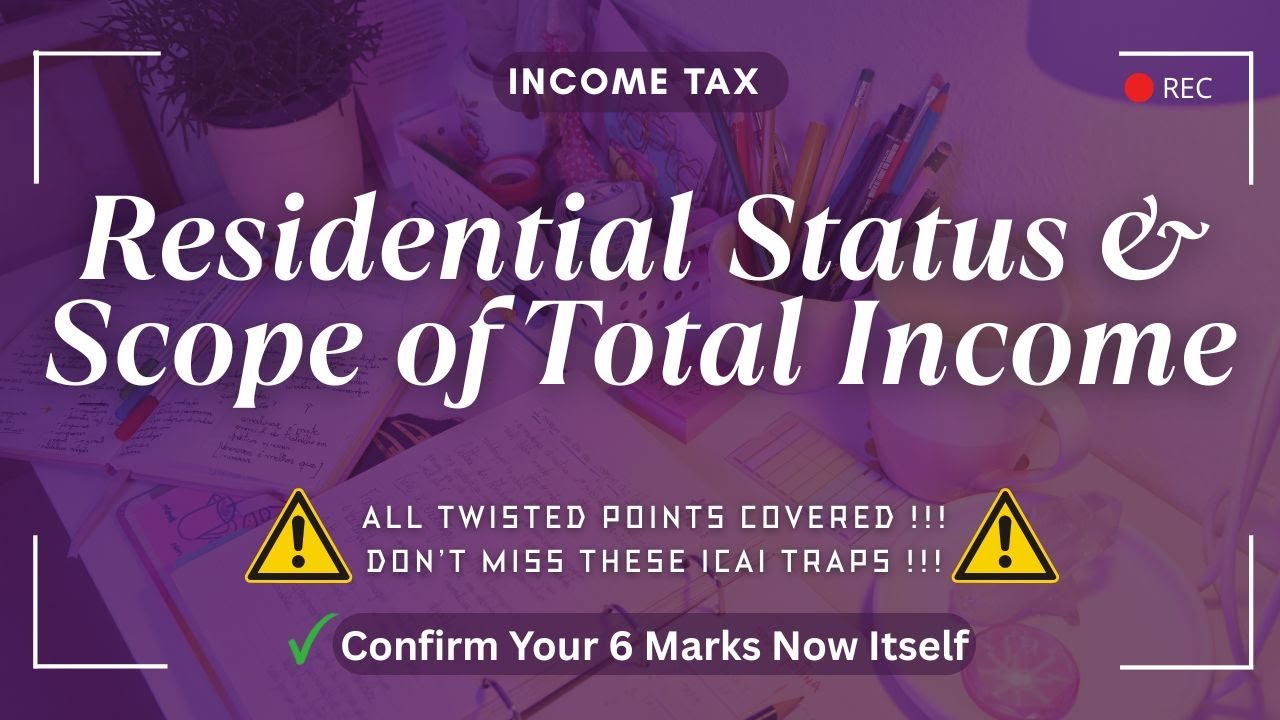 Residential Status | Scope of Total Income | Income Tax#learncawithuniverse #JAN26#MAY26#SEPT26