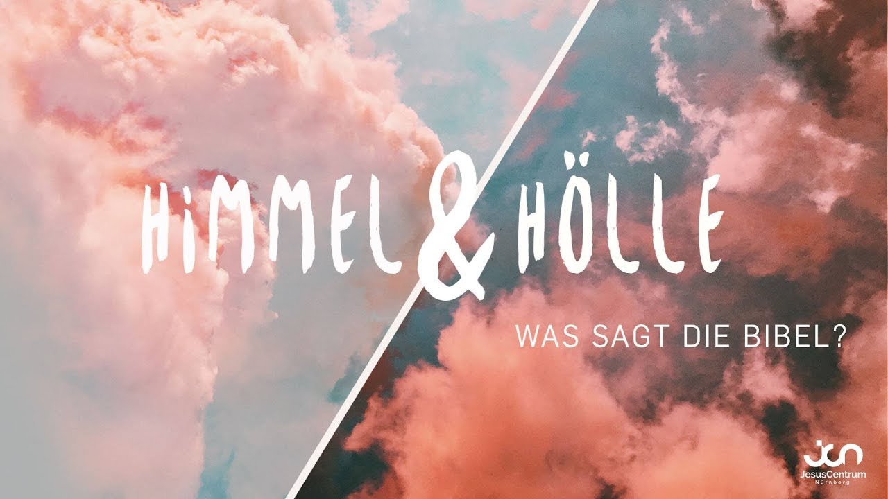 Himmel und Hölle - Was sagt die Bibel?