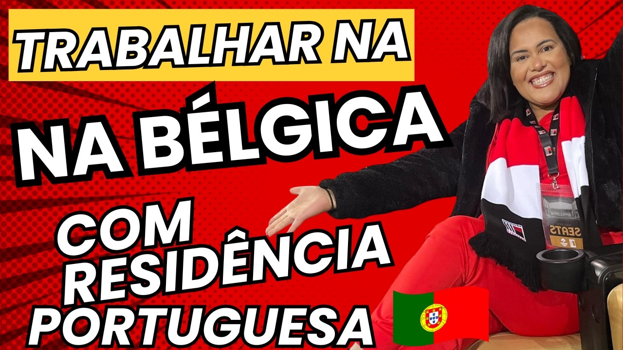 TRABALHAR NA BÉLGICA COM RESIDÊNCIA PORTUGUESA