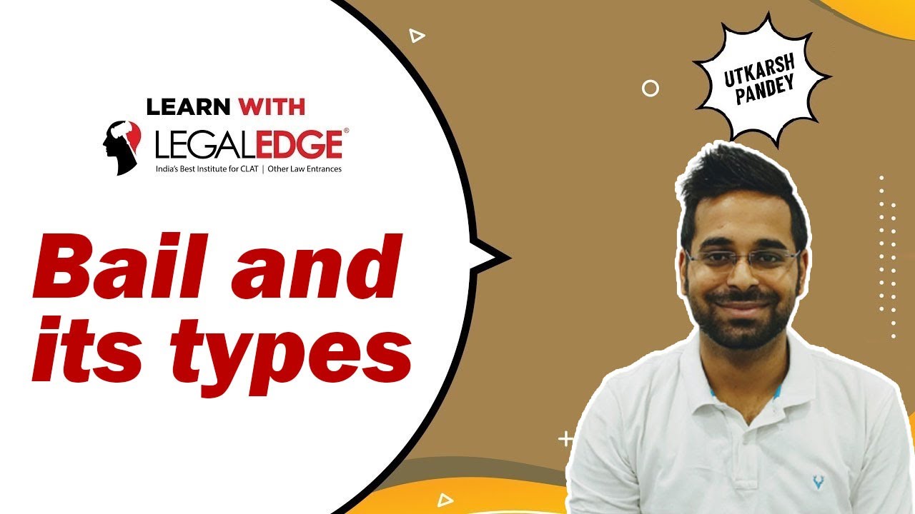 Bail and Its types | CLAT 2021-22 | Learn With LegalEdge