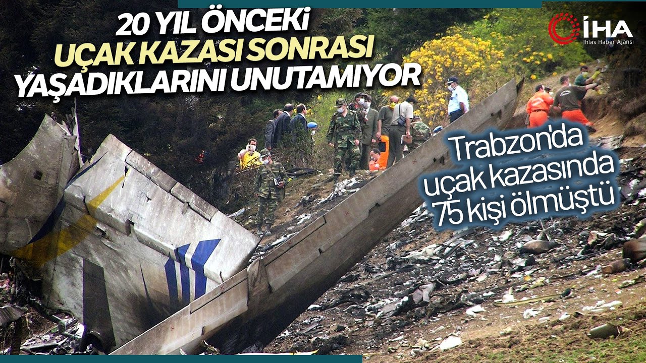 Trabzon'da 20 Yıl Önceki Uçak Kazası Sonrası Yaşadıklarını Unutamıyor