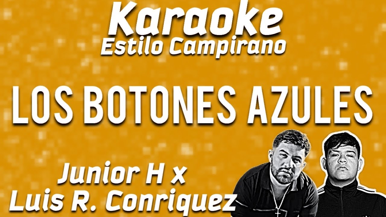 Los Botones Azules - KARAOKE - Junior H x Luis R Conriquez