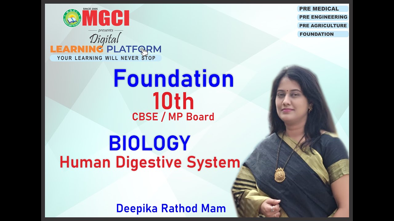 HUMAN DIGESTIVE SYSTEM :: LECT 01 :: BIOLOGY :: MGCI INDORE :: DEEPIKA RATHOD MAM