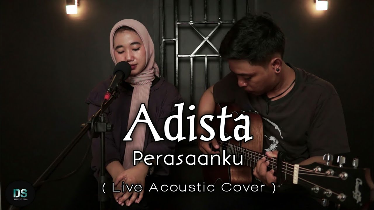 PERASAANKU - ADISTA ( LIVE ACOUSTIC COVER ) BY KAMILA & DANANK DS