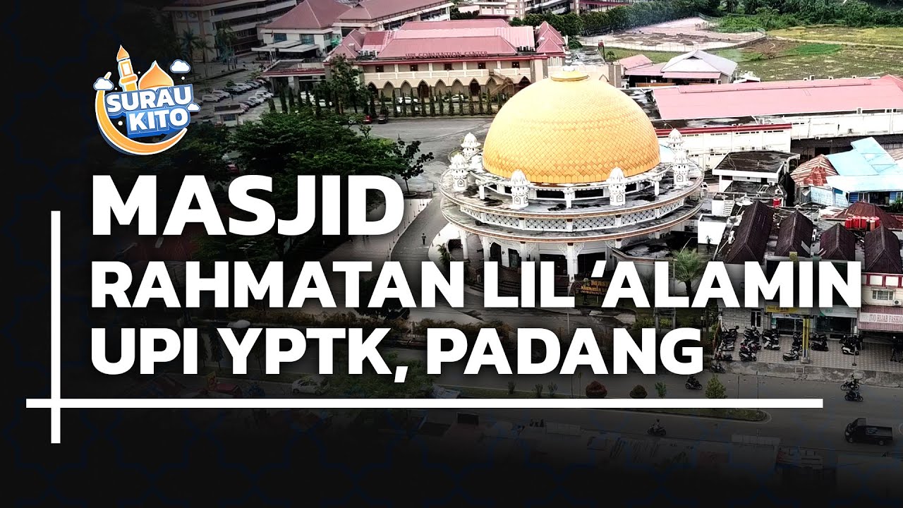 Surau Kito | Masjid Rahmatan Lil Alamin UPI YPTK Padang