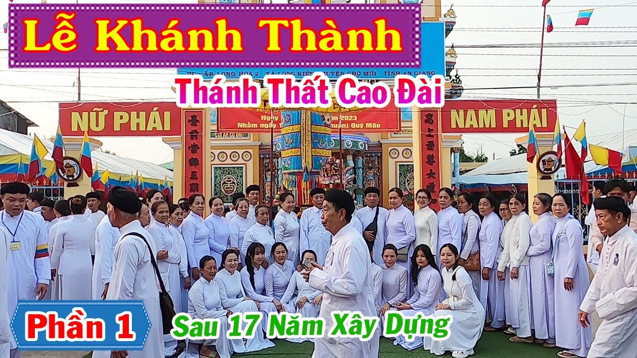 Lễ Khánh Thành Thánh Thất Cao Đài, Xã Long Kiến, Chợ Mới, An Giang - Festival In Vietnam (P1)