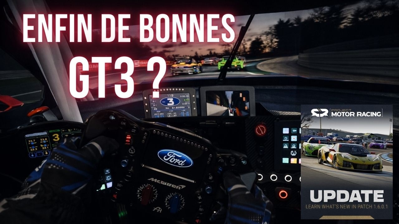 PROJECT MOTOR RACING UPDATE 1.6.0.1 // ENFIN DE BONNES GT3 ?
