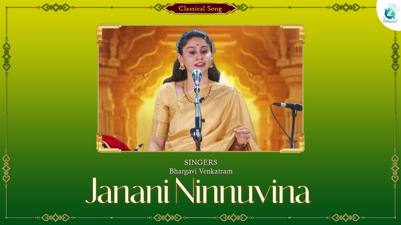 Janani Ninnuvina Classical Song | Bhargavi Venkatram | Subbaraya Shastri | A2 Classical