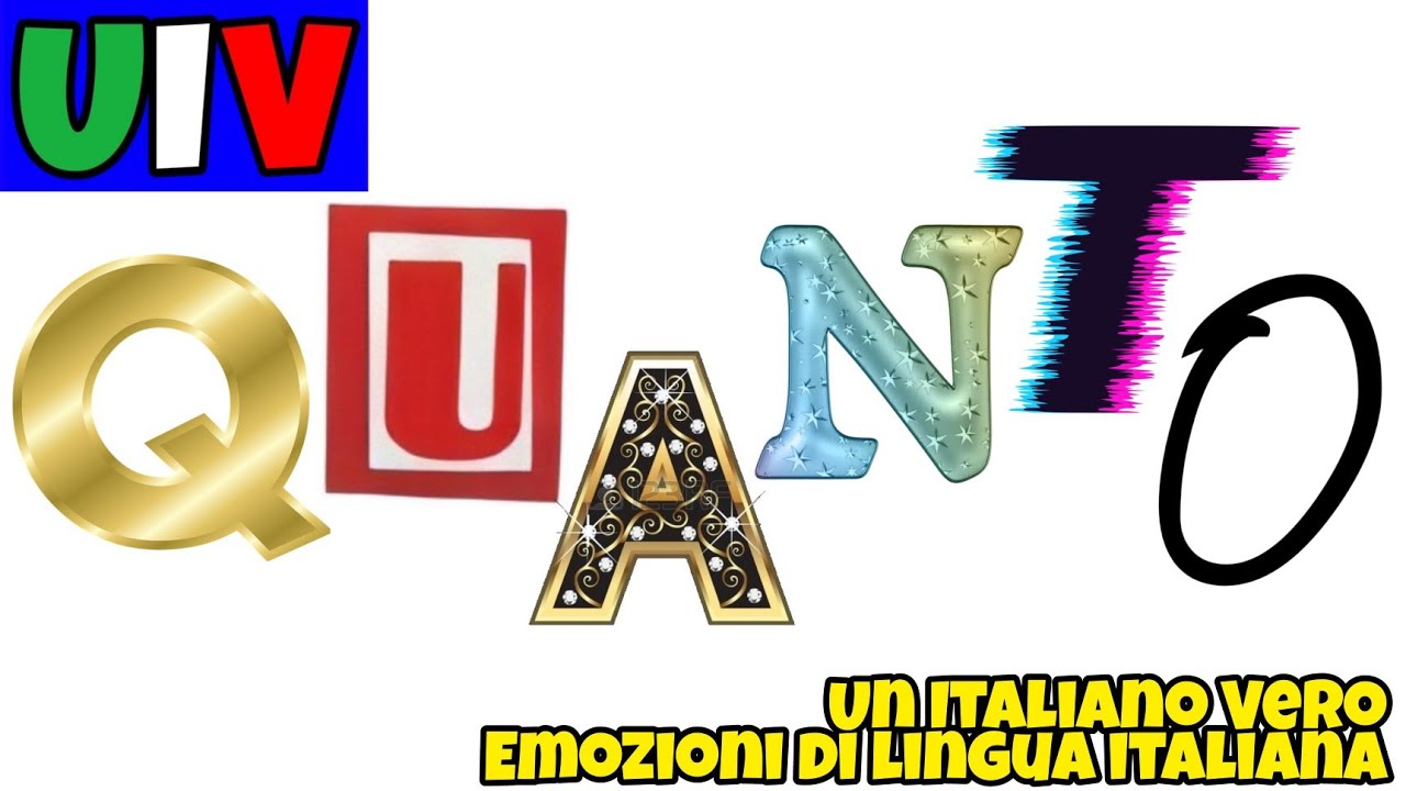 QUANTO | UIV Un Italiano Vero - Emozioni di lingua italiana