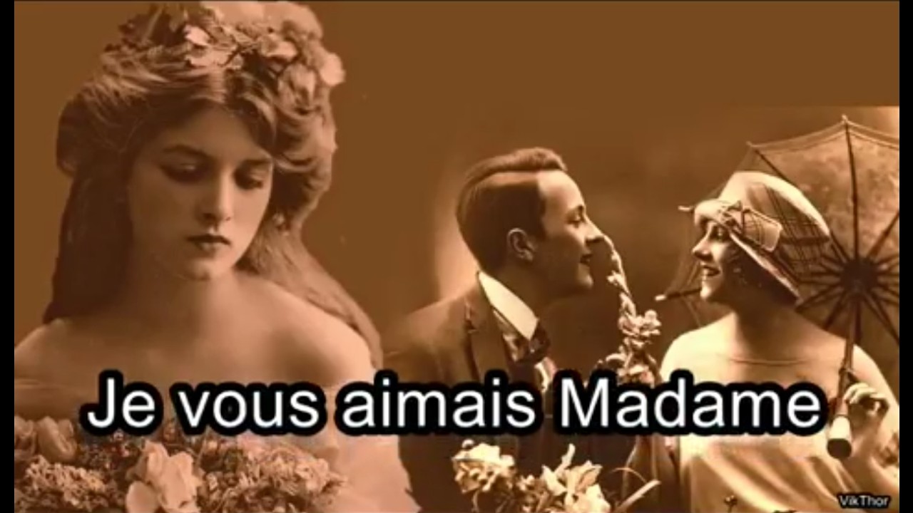 Je vous aimais madame