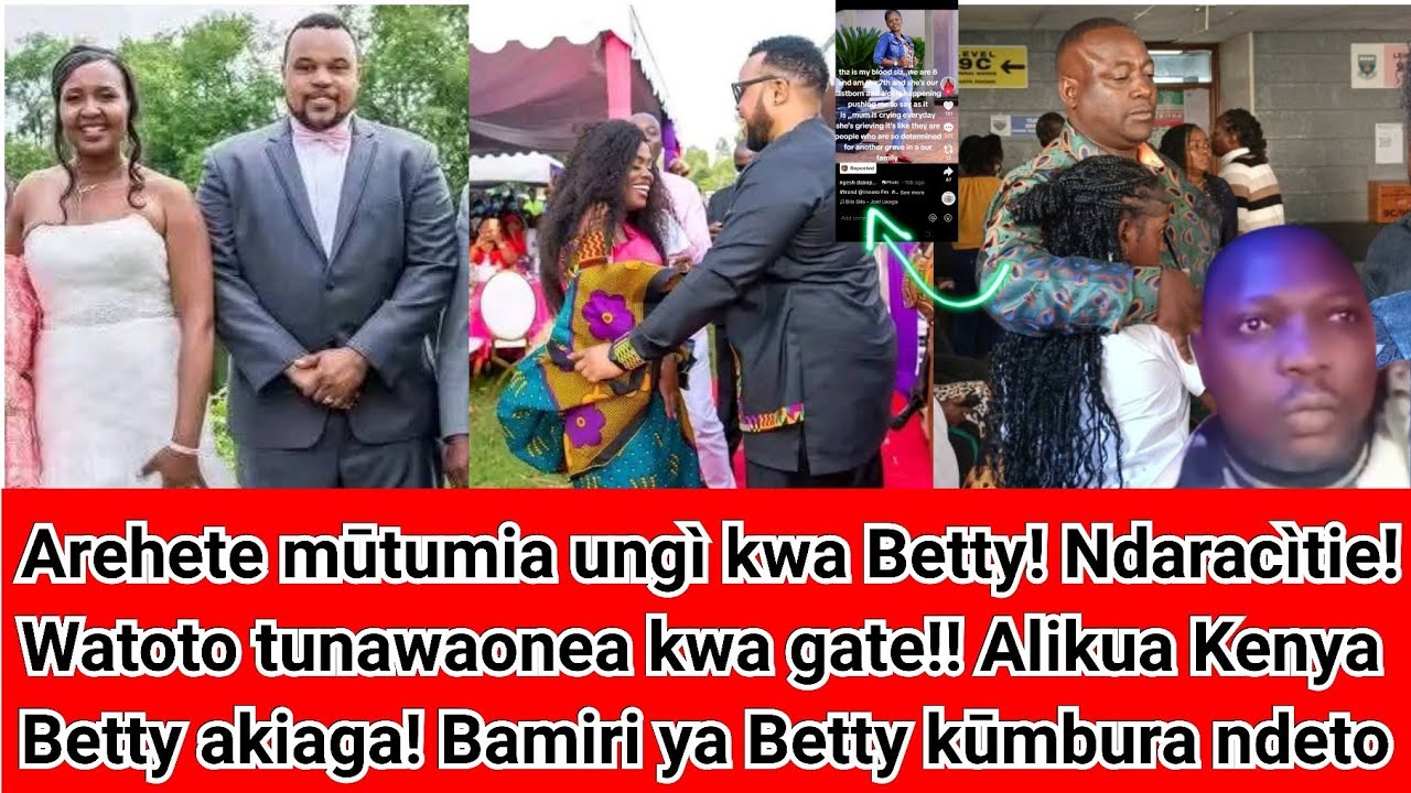Kumbe Tash daracìtie! Famiri ya Betty kūhithuria ndeto! Watoto wanawaonea kwa gate!
