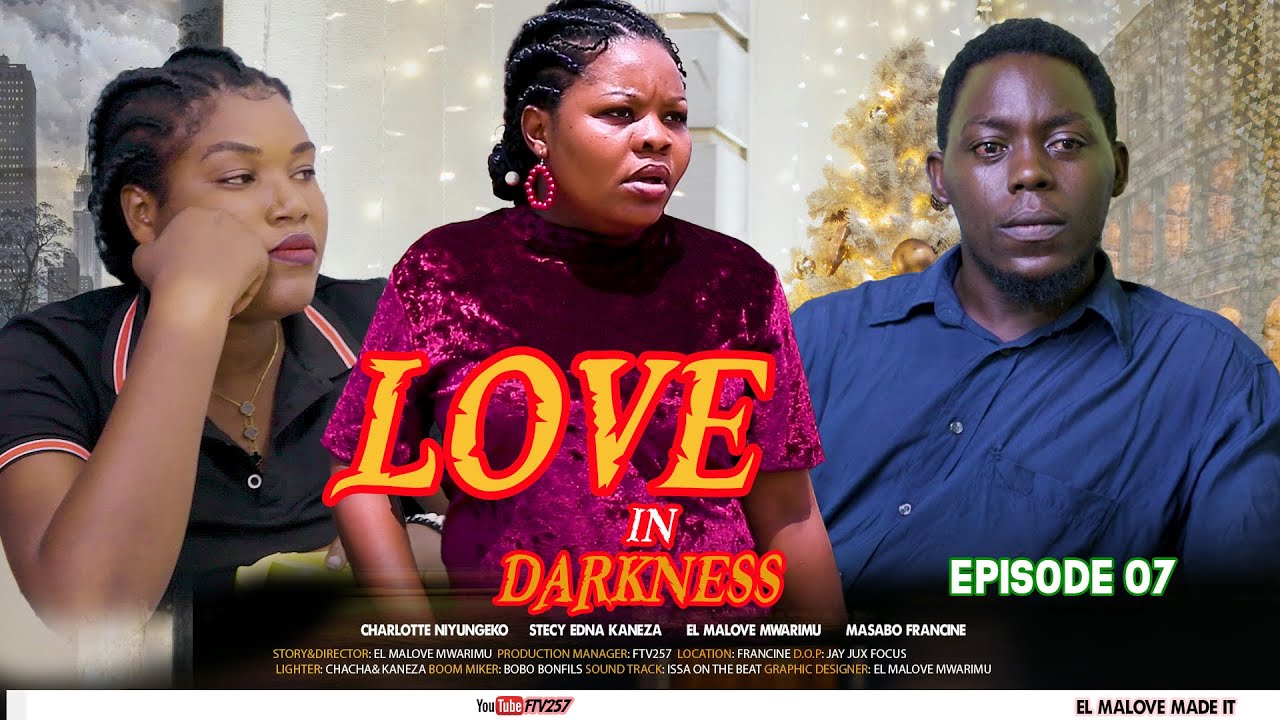 LOVE IN DARKNESS EP07: FARA akubitanye na MALOVE amaso kuyandi noneho| KANEZA arabigenza gute?