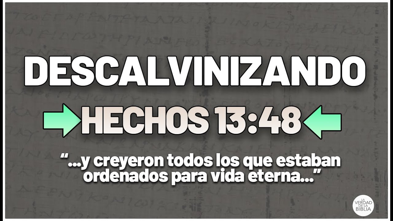 Descalvinizando Hechos 13:48 - 