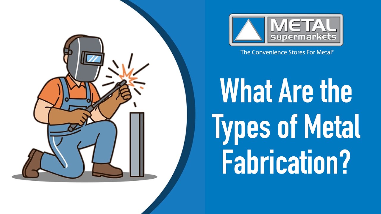 What Are the Types of Metal Fabrication?