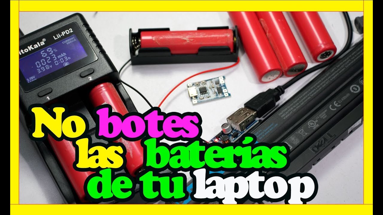 no botes la BATERIA de tu laptop dañada, recíclalas y se cárgalas con cargadores O MODULOS TP4056