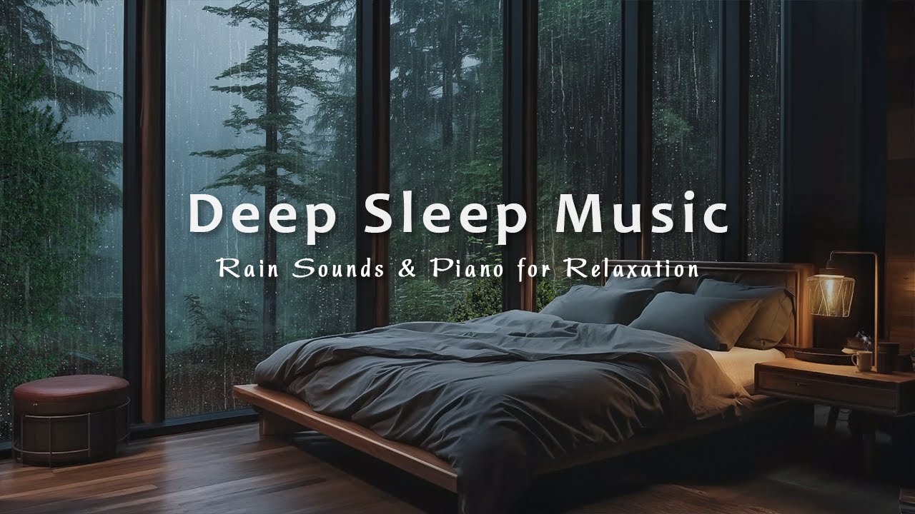 Deep Sleep Music + Insomnia Relief | Rain Sounds and Soothing Piano for Reduce Stress, Anxiety