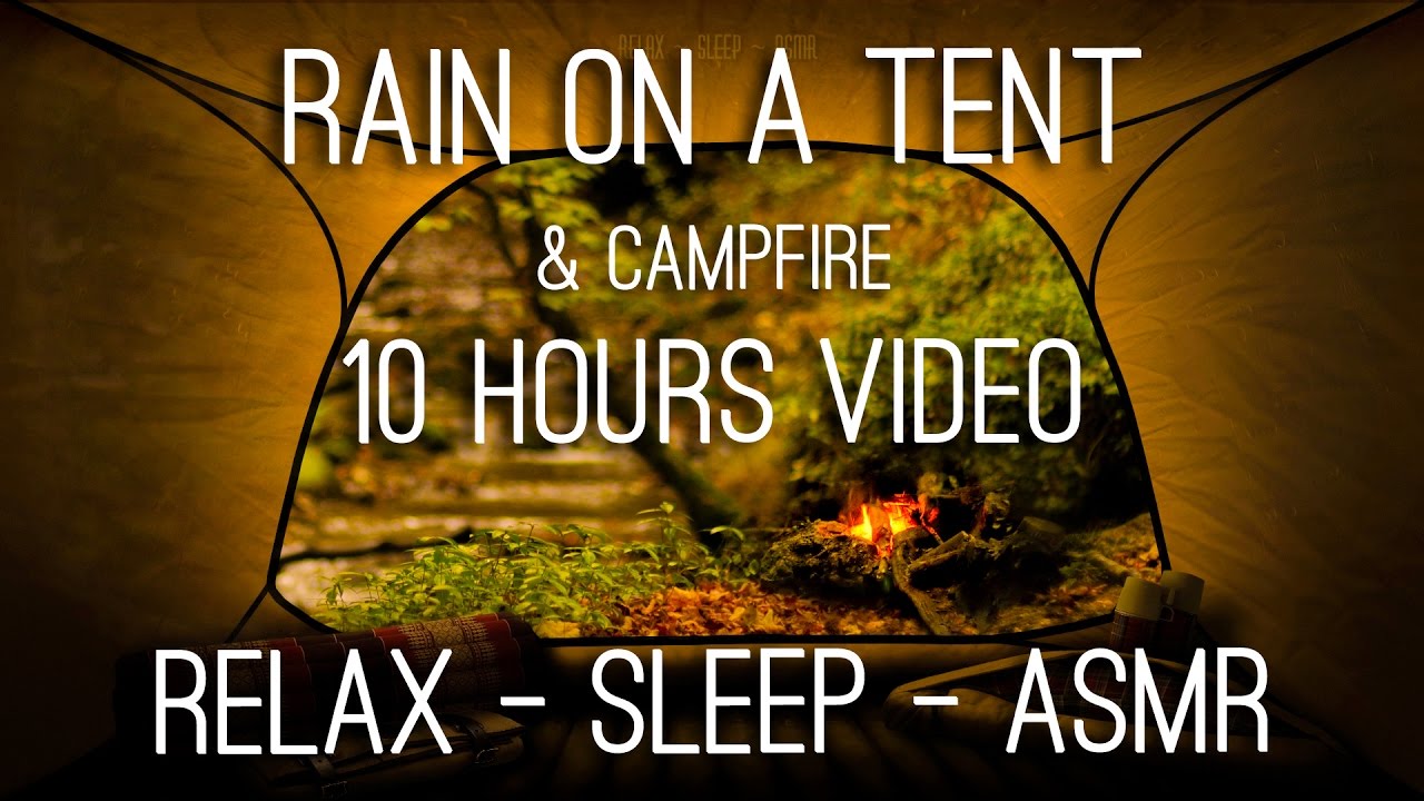 Rain on Tent and Campfire Crackling Near the River - 10 Hrs Video w/ Sounds for Relaxation and Sleep