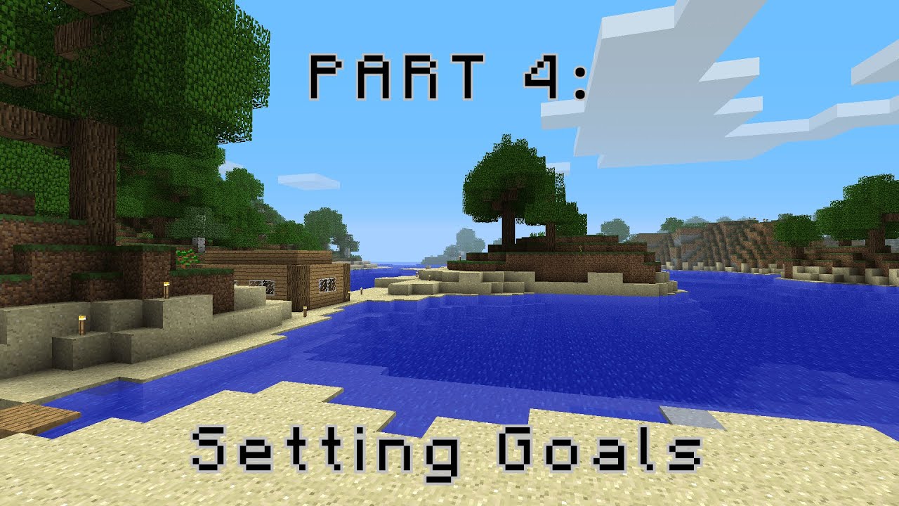 Part 4: Setting Goals