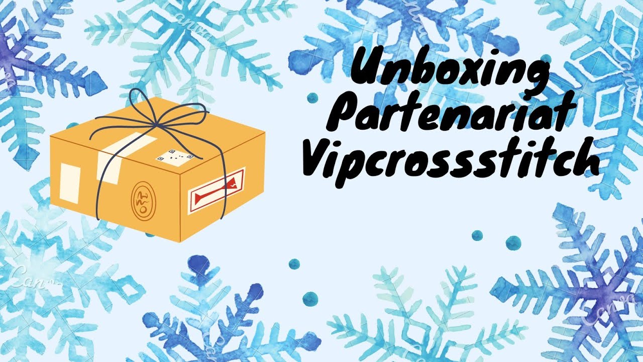 Unboxing Partenariat #Vipcrossstitch ( point de croix).   #pointdecroix  #unboxing