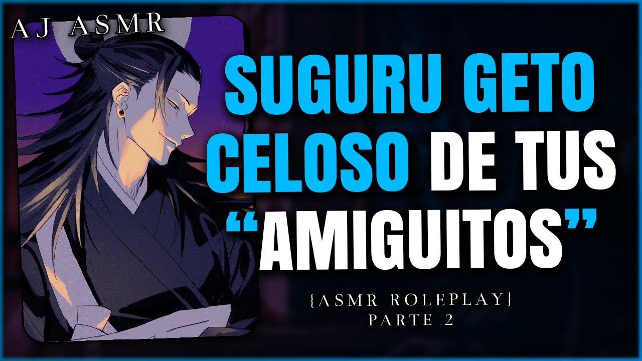 SUGURU GETO CELOSO DE TODOS TUS 