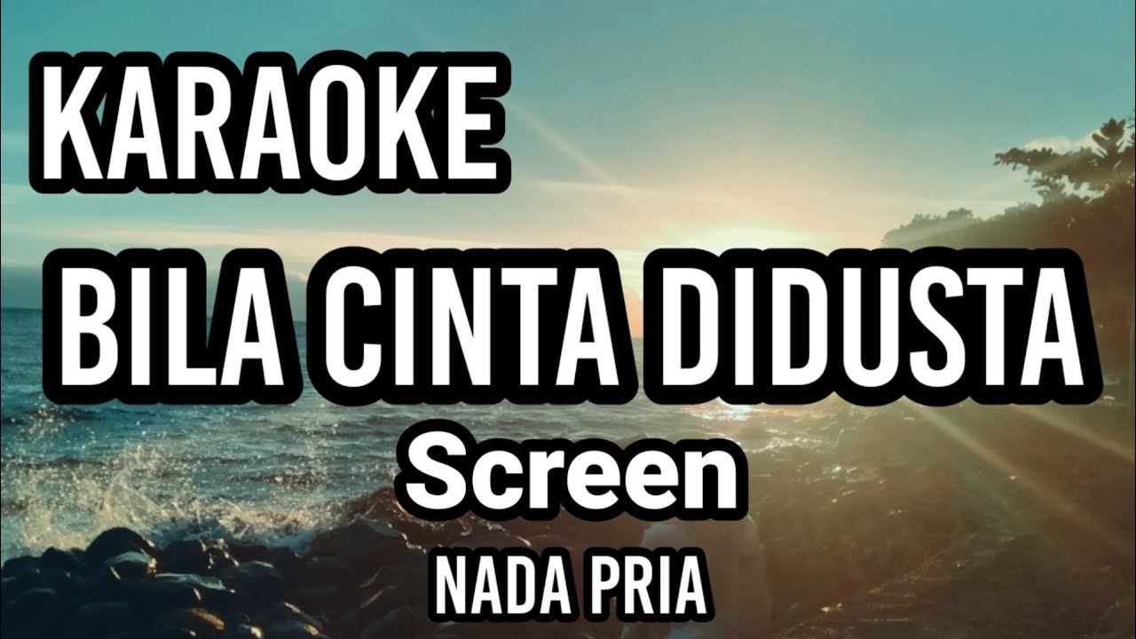 BILA CINTA DIDUSTA - Screen | Karaoke nada pria | Lirik