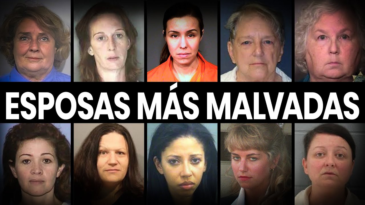 10 Esposas Más Malvadas Sentenciadas a Prisión