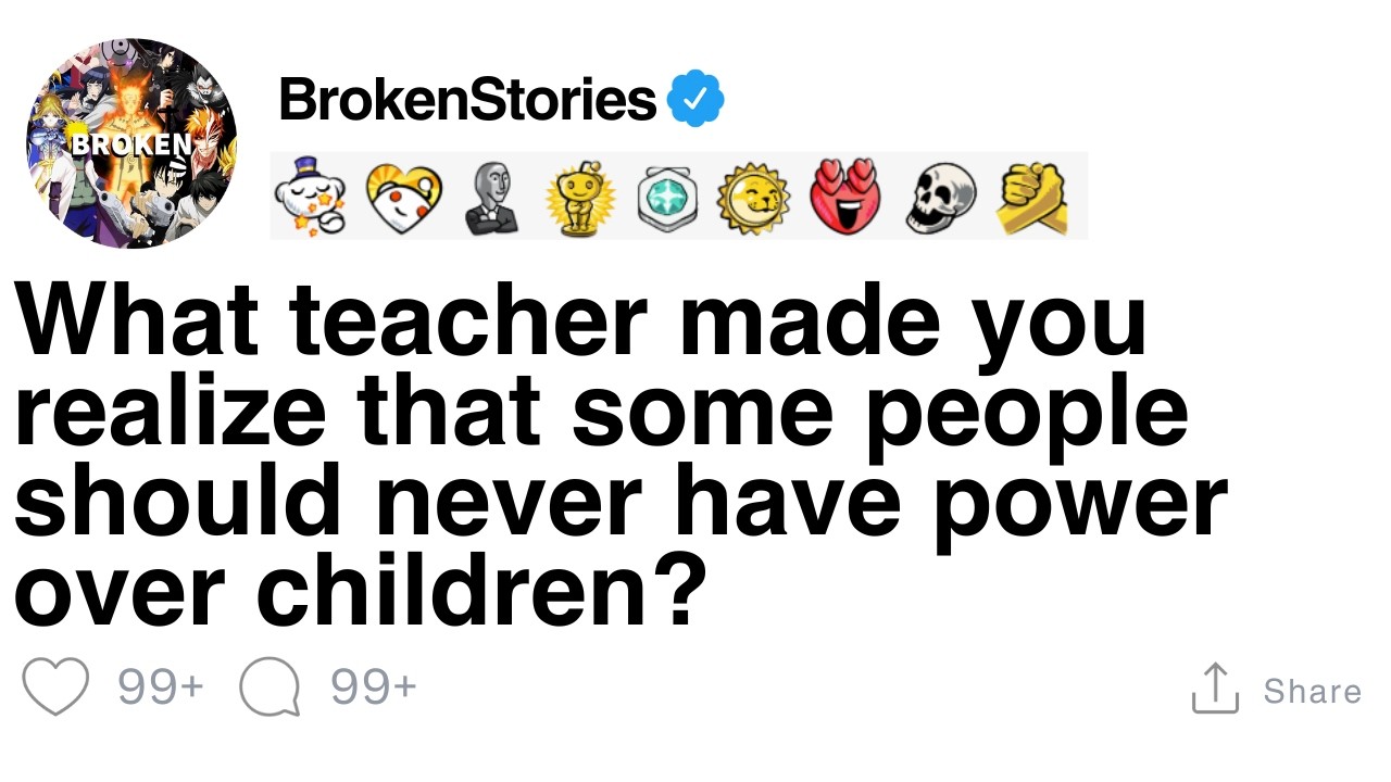 What teacher made you realize that some people should never have power over children? [FULL STORY]