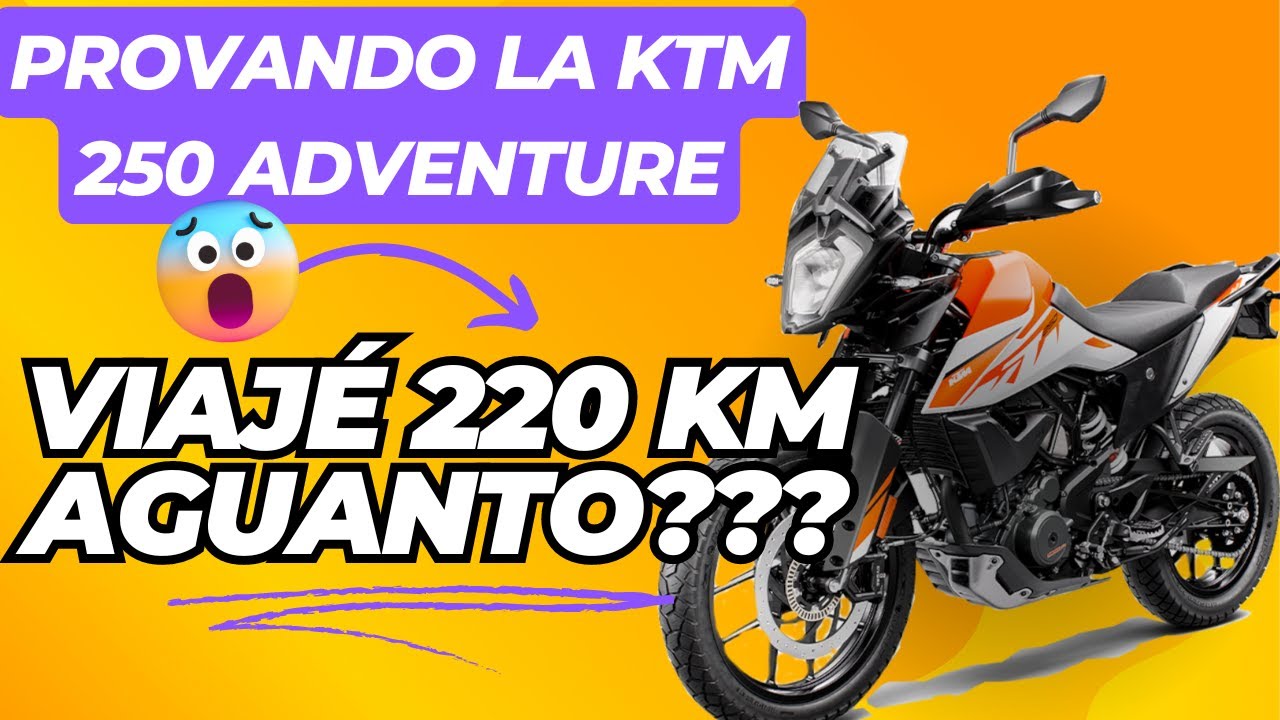 Mi Viaje de 220 km con la KTM 250 Adventure: ¿La Moto Aguanta viajes largos?