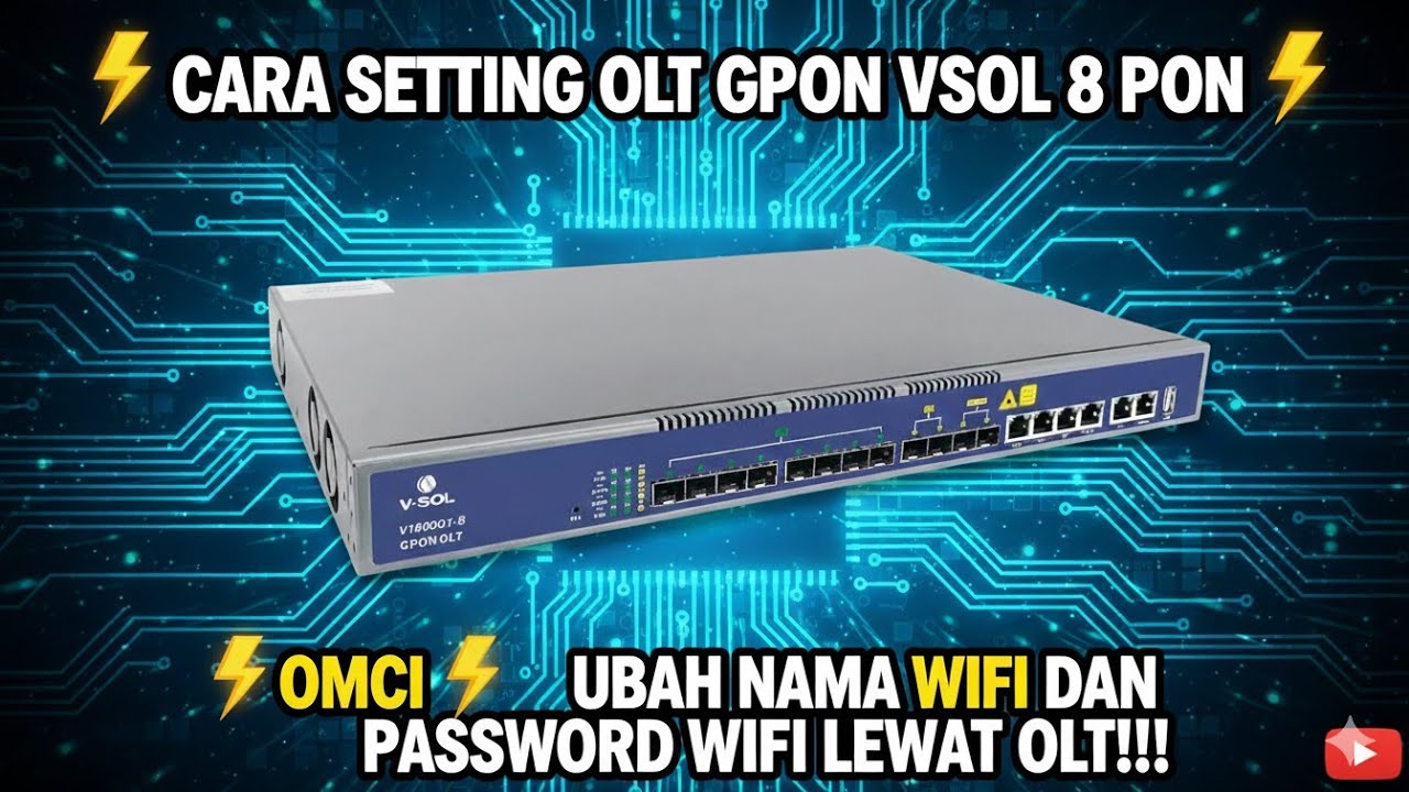 OMCI UBAH WIFI LANGSUNG DARI OLT!!! | CARA SETTING OLT GPON 8 PON VSOL