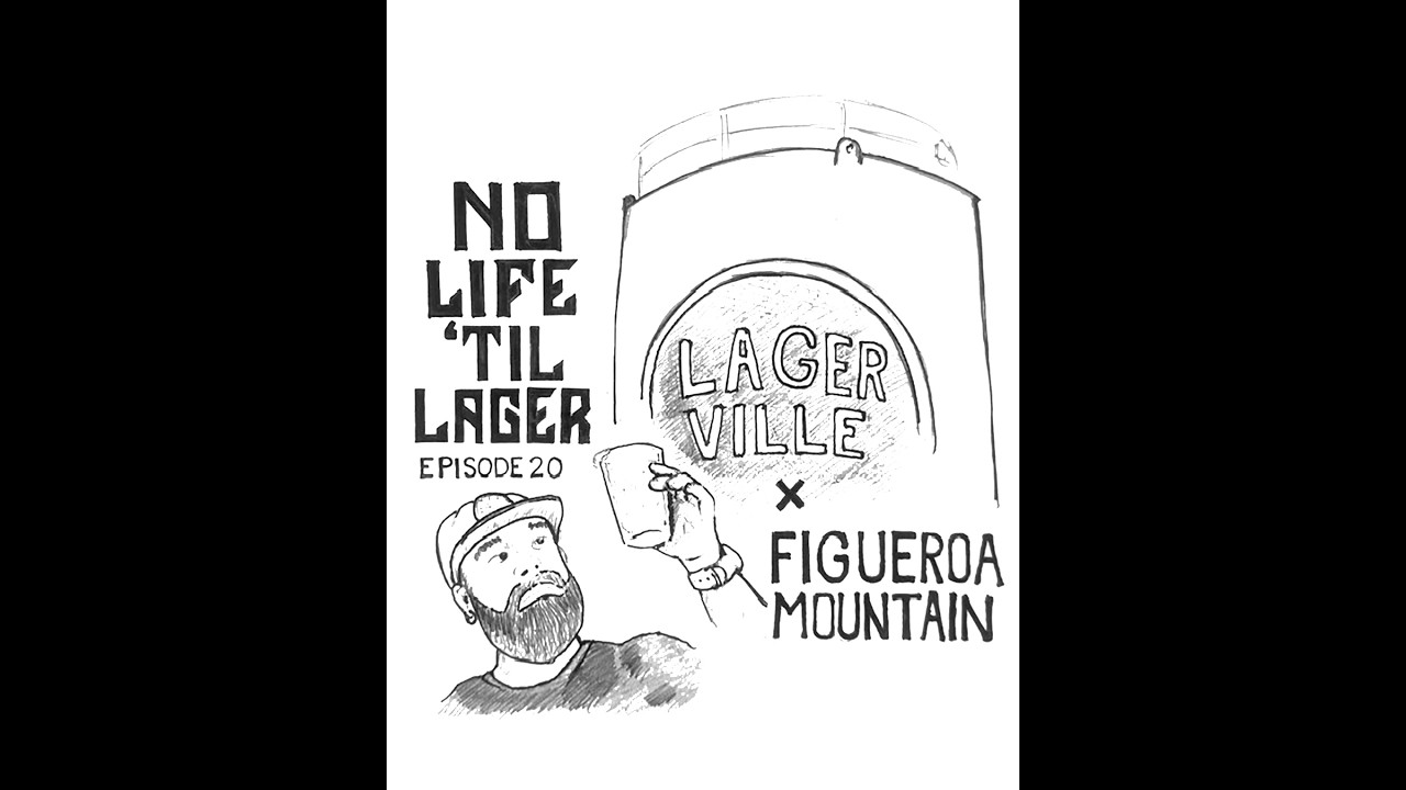 No Life 'Til Lager Episode 20 - Chris Gonzales x Figueroa Mountain x Lagerville 2026