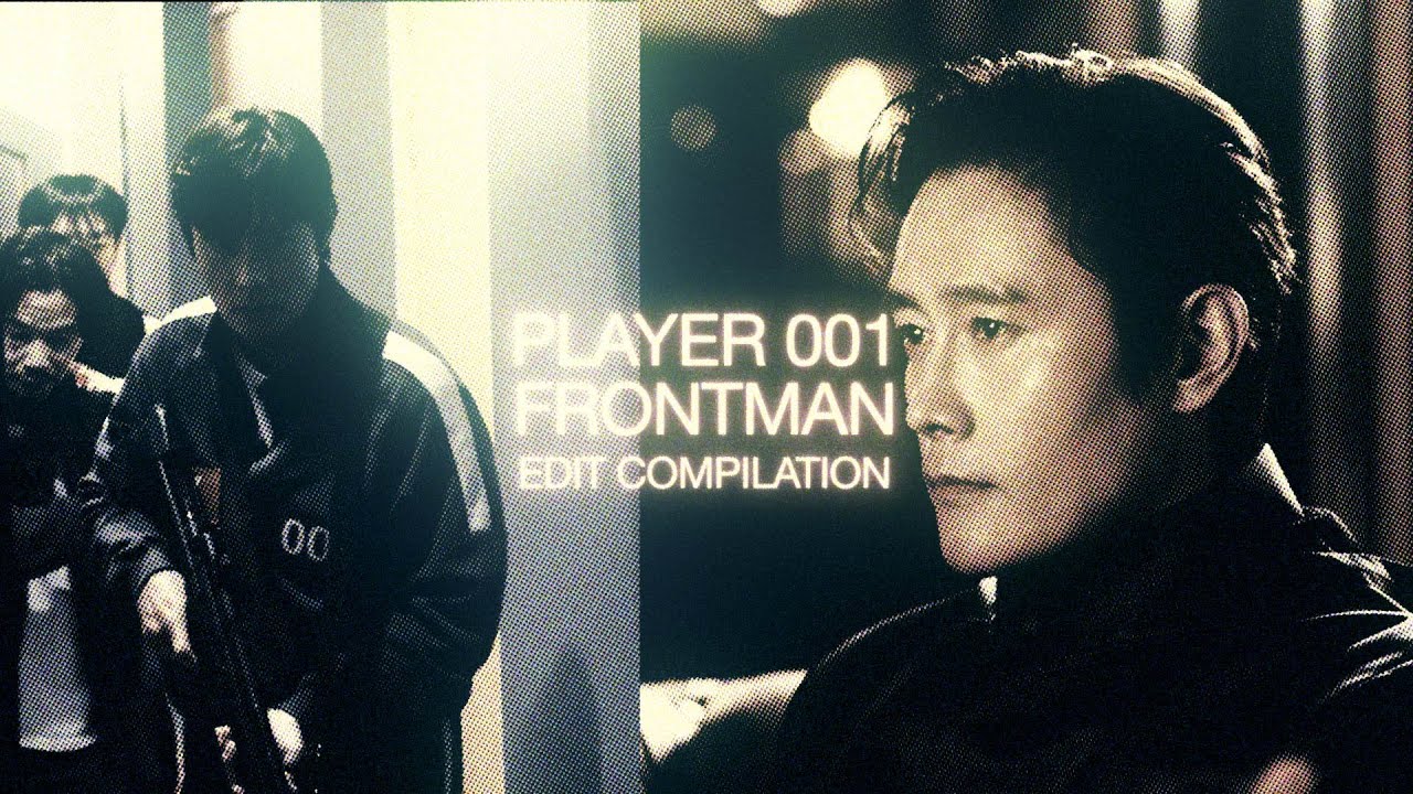 player 001 | frontman | lee byung-hun squid game edits