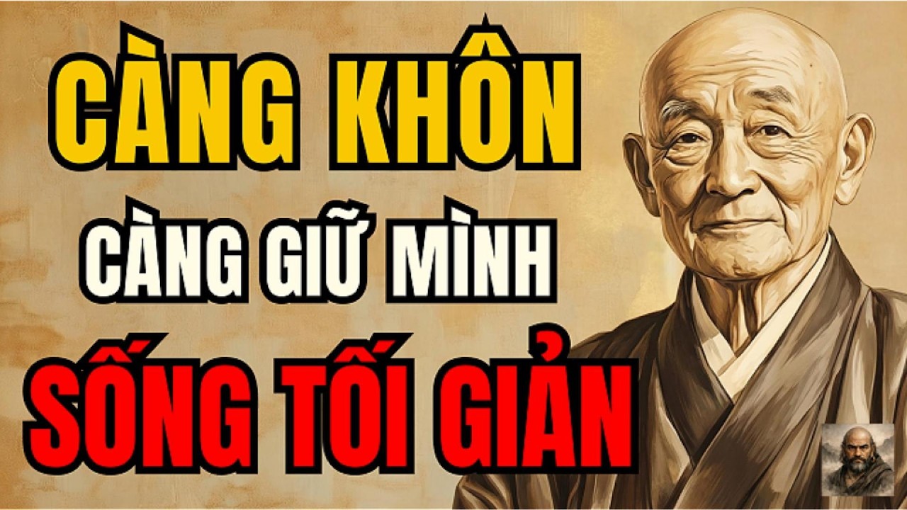Cổ Nhân Dạy: Người Hiểu Đời Đều Chọn Sống Tối Giản – Càng Ít Vướng Bận Càng Bình An | Tâm Đạo Bồ Đề